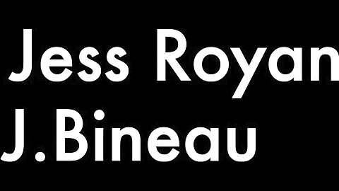 Jess Royan and J  Bineau