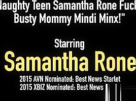 Naughty teen 18+ Samantha Rone Fucks Busty Step mommy Mindi Minx!